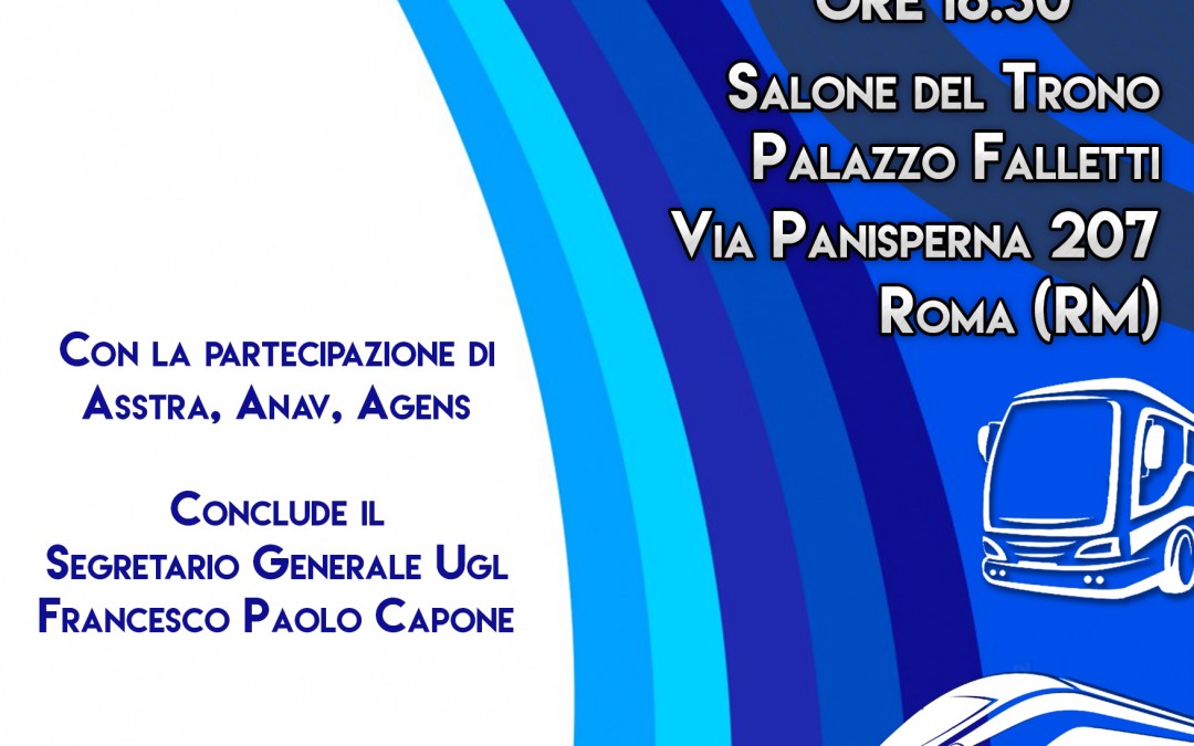 Ugl Autoferrotranvieri a confronto su ‘La gestione del rischio e la cultura della sicurezza’