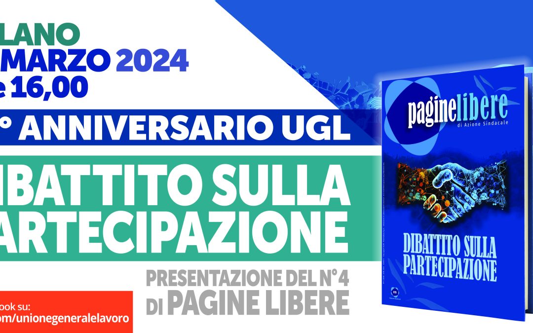 25 marzo 2024 ore 16.00 A MILANO 74° ANNIVERSARIO UGL CON DIBATTITO SULLA PARTECIPAZIONE