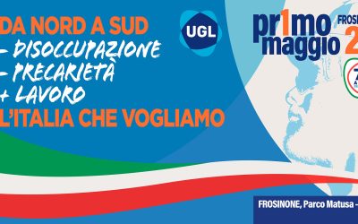 1° Maggio UGL a Frosinone con “l’Italia che vogliamo!”